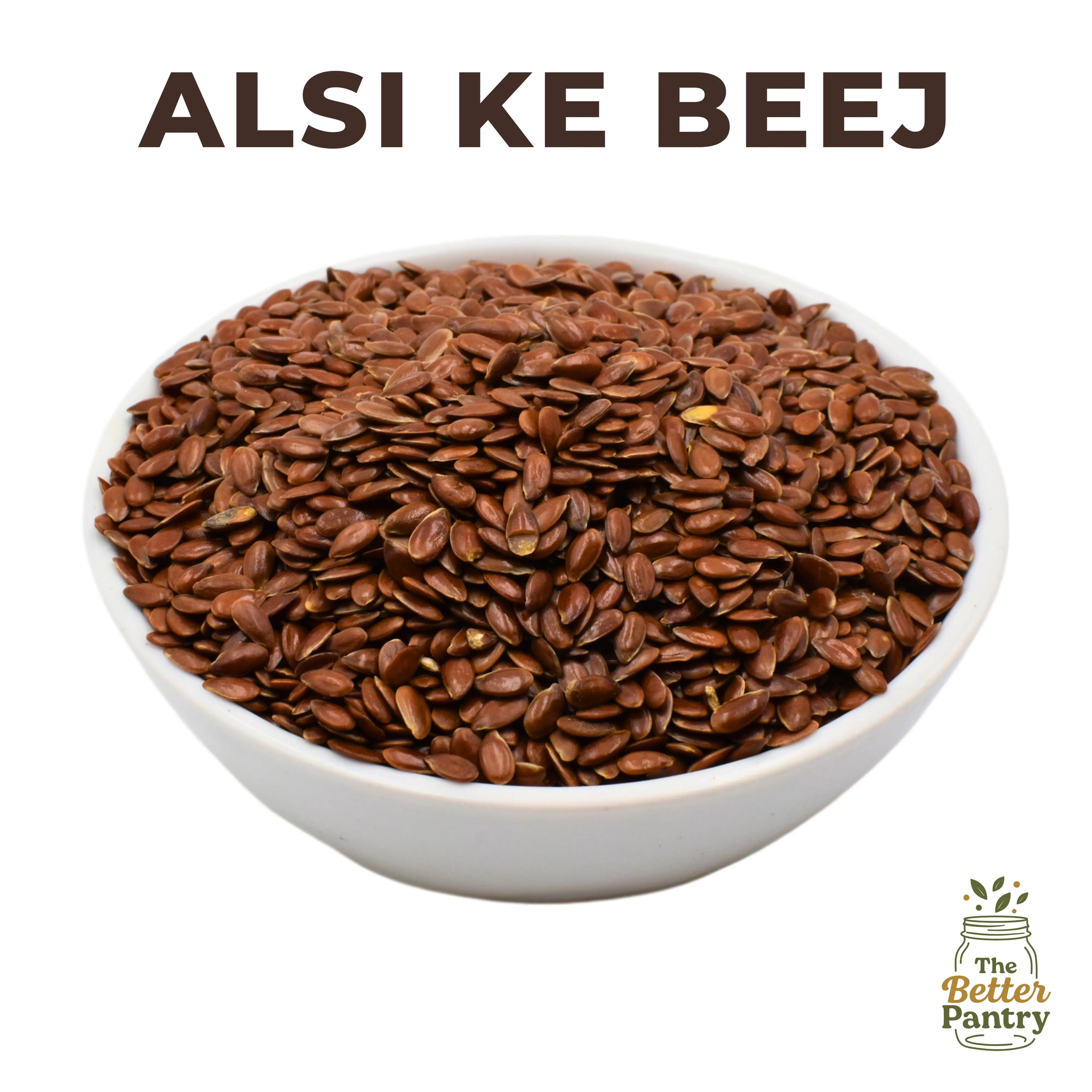 White bowl filled with brown flaxseeds on a white background, with 'The Better Pantry' logo.
